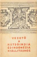 A Keletázsiai Művészeti Múzeum Kiállításai X. Hátsóindia és Indonézia. Bp., 1953., Keletázsiai Művészeti Múzeum, 22 p. Kiadói papírkötés.