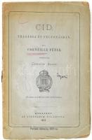 Corneille Péter: Cid. Tragédia öt felvonásban. Ford. Greguss Ágost. Bp., 1873, Kisfaludy-Társaság, (Athenaeum), 99 p. Kiadói papírkötésben, szakadozott borítóval, a hátsó borítón gyűrődésnyommal, sérült gerinccel.