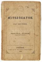 Nogáll János nagyváradi kanonok: Hitszózatok a pap szívéhez. Pest, 1863. Eggenberger. 146p. Kiadói papírborítóval, kissé sérült, borító, hátoldalán ragasztással Ritka!