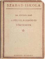 Zoványi Jenő: A felvilágosodás története. Szabad Iskola VI. Bp., én.,Genius. Kiadói egészvászon-kötés, kopott borítóval, kissé sérült gerinccel, az elülső borító sarkán kis hiánnyal.