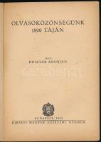 Kulcsár Adorján: Olvasóközönségünk 1800 táján. Bp., 1943. 85 + p . Kiadói papírborítóban Ritka