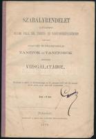 1879 Szabályrendelet a budapesti állami polg. isk. tanító- és tanítónőképezdékben tartandó felső nép- és polgári iskolai tanítók és tanítónők képzési vizsgálatáról. Bp., 1879. MAgyar. Kir. Egyetemi könyvnyomda. 9 p Firkákkal