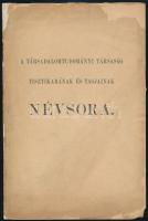 cca 1905 A Társadalomtudományi Tárasaság tisztikarának és tagjainak névsora. 16p. Sérült papírborítóval