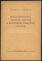 Gabriel Asztrik: Magyarországi Sándor mester a középkori Sorbonne tanára. Bp., 1941. papírborítóval 21 p.