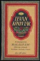 Frank Wedekind: Haláltánc. Három jelenet. Fordította Karinthy Frigyes. Békéscsaba, 1916, Tevan. 39 p. Átkötve, egészvászon kötésbe az eredeti papírborító felhasználásával.