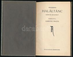 Frank Wedekind: Haláltánc. Három jelenet. Fordította Karinthy Frigyes. Békéscsaba, 1916, Tevan. 39 p...
