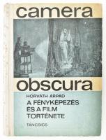 Horváth Árpád: Camera obscura. A fényképezés és a film története. Bp., 1965, Táncsics. Fekete-fehér képanyaggal illusztrált. Kiadói félvászon-kötésben, kopott borítóval. Megjelent 3000 példányban.