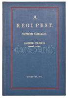 Rómer Flóris: A régi Pest. Bp.,1988, ÁKV. Az 1873-as kiadás reprint kiadása. Nagyméretű kihajtható térképpel. Kiadói egészvászon-kötés, jó állapotban.