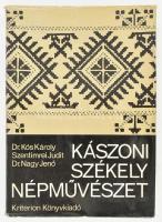 Dr. Kós Károly-Szentimrei Judit-Dr. Nagy Jenő: Kászoni székely népművészet. Bukarest, 1972, Kriterion. Fekete-fehér képekkel és rajzokkal illusztrált. Kiadói egészvászon-kötés, kiadói papír védőborítóban.