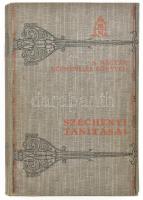Széchenyi tanításai. Összeállította Fekete József, Váradi József. Bp., 1926, Kir. Magyar Egyetemi Ny...