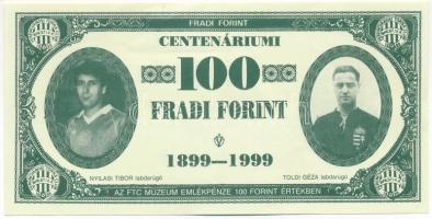 1999. 100Ft névértékű "Centenáriumi Fradi Forint" Magyar Zoltán, Csányi Béla, Nyilasi Tibo...