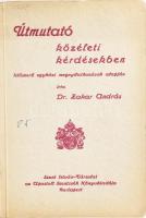 Zakar András: Útmutató közéleti kérdésekben. Időszerű egyházi megnyilvánulások alapján. Bp., 1947, Szent István Társulat. 55 p. Kiadói papírkötés, borítón és néhány kevés lapon tollas jelölésekkel.