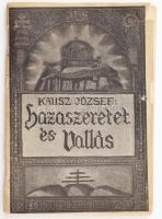 Kausz József: Hazaszeretet és vallás. H.n., 1933, szerzői. 48 p. Kiadói papírkötés, borító sérült és részben ragasztószalaggal javított, címlapon kisebb szakadással.