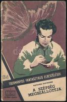 Nathaniel Hawthorne: Peter Goldthwaite kincse. / A szépség megszállottja. Ford.: Bácski Anna. Tudományos-Fantasztikus Elbeszélések 64. Bucuresti, é.n. [195?], Stiinta Tehnica, 32 p. Kiadói tűzött papírkötés, kissé viseltes borítóval.