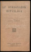 Zajti Ferenc: Az ősmagyarok hitvilága. Bp., 1918, Kókai Lajos, 111+1 p. Első kiadás! Benne érdekes í...