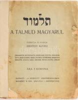 A Talmud magyarul. Fordítja és kiadja: Szentesy Alfonz. Bp., Kereszt. Kiadói papírkötés, javított gerinccel, sérült borítóval, lapszéli sérülésekkel, viseltes állapotban.