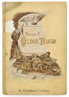 Donászy Ferenc: Ozdor Telegd. Elbeszélés a magyar pogányvilágból. Bp., [1904], Athenaeum, 110+(2) p. Kiadói illusztrált egészvászon-kötés, foltos borítóval, a gerincen kisebb sérüléssel, helyenként kissé foltos lapokkal.