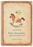 Kormos István: Mese Vackorról, egy pisze kölyökmackóról. Szántó Piroska rajzaival. Bp., 1956, Ifjúsági Könyvkiadó. Első kiadás. Kiadói félvászon-kötés, viseltes, kissé sérült, ázott borítóval, helyenként kissé foltos, sérült lapokkal.