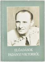 Előadások Padányi Viktorról. Szerk.: Bognár József. A szerkesztő, Bognár József által Kútvölgyi Mihály (1944-?) fotóművész részére DEDIKÁLT példány! hn., én., Veltelini Kft. Fekete-fehér fotókkal illusztrált. Kiadói papírkötés, kissé kopott borítóval.