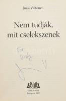 Jussi Valtonen: Nem tudják mit cselekszenek. A szerző, Valtonen, Jussi (1974-) finn pszichológus, ír...