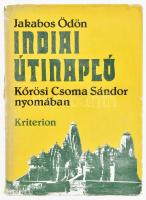 Jakabos Ödön: Indiai útinapló. Kőrösi Csoma Sándor nyomában. Gálfalvi György utószavával. Bukarest, 1983, Kriterion. Fekete-fehér fotókkal illusztrált. Kiadói egészvászon-kötés, kissé szakadt kiadói papír védőborítóban.   + Benne Jakabos Ödön (1940-1979) Kőrösi Csoma Sándor sírjánál készült fotójával, a hátoldalán Jakabos Ödön ajándékozási soraival Kútvölgyi Mihály (1944-?) fotóművész részére, 9x14 cm.   Jakabos Ödön (1940-1979) erdélyi magyar író, utazó.