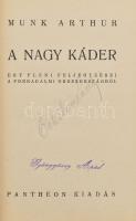 Munk Arthur: A nagy káder. Egy pleni feljegyzései a forradalmi Oroszországból. Bp.,én., Pantheon, 440 p. Kiadói színes, festett art deco egészvászon-kötésben, kopott borítóval, kissé laza fűzéssel.   Munk Artúr (1886-1955) jugoszláviai magyar író, orvos.