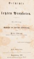 Peter Schegg: Geschichte der letzten Propheten. Ein Beitrag zur Geschichte der biblischen Offenbarung. 1 - 2. (egy kötetben). Regensburg, 1853-54, Manz. Német nyelven. 203+214p. Korabeli aranyozott, bordázott félbőr-kötésben, márványozott lapélekkel, kissé kopott gerinccel és borítóval, címlap és néhány kevés lap foltos.