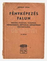 Hevesy Iván: Fényképezés falun. Mezőn, pusztán, vásáron. Népszokások, népviselet, népművészet fényképezése. HAFA-Könyvtár 75-78. Bp.,én.,HAFA (Hatschek és Farkas). 2. kiadás. Gazdag fekete fehér fotóanyagal illusztrált. Kiadói papírkötés, foltos, sérült borítóval, a borító sarkain és gerincén kis hiányokkal.