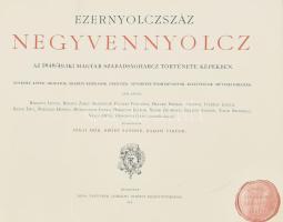Ezernyolczszáz negyvennyolcz. Az 1848/49-iki magyar szabadságharcz története képekben. Egykorú képek...