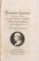 Diogenes Laertius: Von den Leben und den Meinungen berühmter Philosophen. Aus dem Griechischen von D. L. Aug. Borheck. Második kötet. Bécs és Prága, 1807, Franz Haas Német nyelven. Későbbi aranyozott gerincű félbőr-kötésben, márványozott lapélekkel, címlapon Szólon rézmetszetű portréjával, kissé sérült gerinccel és kissé kopott borítóval, egy lap felső sarkában javított, néhány kevés lap kissé foltos. Csak a 2. kötet!