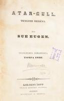 [Eugéne Sue (1804-1857)] Sue Eugen: Atar-Gull. Tengeri regény. Ford.: Tompa Imre. Kolozsvártt, [1846], Tilsch, 186+2 p. Első magyar nyelvű kiadás. Félvászon-kötés, kopott borítóval, foltos lapokkal, a könyvtest alsó részre kissé elvált a borítótól, névbélyegzéssel, névbejegyzéssel.