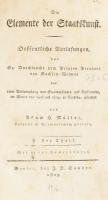 Müller, Adam H.: Die Elemente der Staatskunst. Oeffentliche Vorlesungen, vor Sr. Durchlaucht dem Prinzen Bernhard von Sachsen-Weimar und einer Versammlung von Staatsmännern und Diplomaten, im Winter von 1808 auf 1809, zu Dresden, gehalten. Első kötet. Berlin, 1809, Sander. Német nyelven. Első kiadás! Korabeli kartonált papírkötésben, elülső kötéstáblán Ex bibliotheca comitis Andreae Csekonics MDCCCLXX ex libris, azaz gróf Csekonics Endre (1846-1929) könyvtárából és nemesi pecsétéjével; festett lapélekkel, kissé kopott gerinccel és borítóval, néhány lapon ceruzás jelölésekkel, címlap és néhány kevés lap kissé foltos. Csak az első kötet! / First edition, on ly the first book, with Ex bibliotheca comitis Andreae Csekonics MDCCCLXX