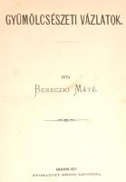 Bereczki Máté: Gyümölcsészeti vázlatok. I-II. köt. A II. kötethez hozzákötve, a mező-kovácsházi kísé...