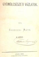 Bereczki Máté: Gyümölcsészeti vázlatok. I-II. köt. A II. kötethez hozzákötve, a mező-kovácsházi kísé...