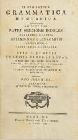 [Révai Miklós János (1750-1807)]: Ioannes Nicolaus Révai: Elaboratior grammatica hungarica. Ad genuinam patrii sermonis indolem fideliter exacta, affiniumque linguarum adminiculis locupletius illustrata. Duo volumina Pest, 1803, Typis Mathiae Trattner, XVI+535+1 p. Korabeli aranyozott gerincű egészbőr kötésben