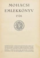 Mohácsi emlékkönyv 1526. Szerk.: Lukinich Imre. Bp., [1926], Kir. M. Egyetemi Nyomda, 367+(1) p. + 3 t. Gazdag szövegközi és egészoldalas képanyaggal illusztrálva. Kiadói aranyozott félbőr-kötés, kopott borítóval, javított, sérült gerinccel.