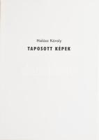 Halász Károly. Taposott képek. Bp., 2000, Fővárosi Képtár. 23 p. Színes képekkel, Hopp-Halász Károly műveinek reprodukcióival illusztrált kiállítási katalógus. Kiadói papírkötés.