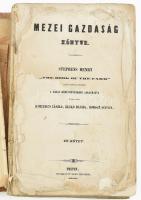 Stephens, Henry: Mezei gazdaság könyve. III-IV. kötet. [Egybekötve.] Stephens Henry ,,The Book of the Farm&quot; czímű munkája nyomán a hazai körülményekhez alkalmazva kiadják Korizmics László, Benkő Dániel, Morócz István. Pest, 1856, Herz János, 4+526+2 p. Egészvászon-kötés, kopott, foltos, sérült borítóval, a könyvtest elvált a borítótól, foltos lapokkal, kijáró és sérült lapokkal (címlap, a címlapot követő lap, 255/256.,257/258), szamárfülekkel, a litográfiák és a kihajtható táblázat hiányzik, rossz állapotban.