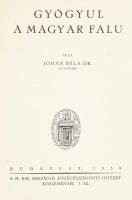 Johan Béla: Gyógyul a magyar falu. Bp., 1939. Orsz. Közegészségügyi Intézet. közleményei 7. szám. 29...