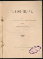 Baross Károly: Vámpolitikánk. Bp., 1895. Pátria. 67p. Kiadói, minimálisan sérült papírkötésben
