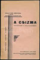 Sass József: A csízma. Népszínmű 3 felvonásben Parasztírók könyvtára, Kaposvár. 1939. 1 . szám. Kiadói papírkötésben 57 p