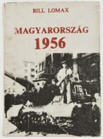 Bill Lomax: Magyarország, 1956. Ford. és jegyzetekkel ellátta: Krassó György. Bp., 1986, AB Független Kiadó. Szamizdat! Kiadói papírkötés, címlapon ex libris bélyegzéssel, borító hátoldalán törésnyomokal.