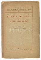 Szilárd Erzsébet: Romain Roland és Németország. Pécs, 1929 Dunántúl Egyetemi Nyomda. 46+(2)p. Kiadói papírkötésben