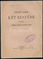 Várady Gábor két beszéde. Mondotta Técsőn a kerület választói előtt 1881 június 19. és 27. napján. Máramarossziget, 1881. A részvénytársaság nyomdája. Kiadói papírkötésben 20 p.