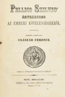 Pellico Szilvio értekezése az emberi kötelességekről. ford: Császár Ferenc. Pest, 1853. Lukács L. 118 + (2) p. Korabeli egészvászon kötésben