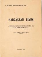 vitéz Vargyassy Gyula: Harcászati elvek Bp.,1944. Honvéd törzstiszti tanfolyam számára. 58 p. Kiadói papírkörtésben