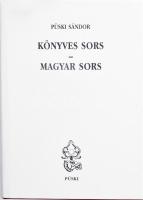 Püski Sándor: Könyves sors - magyar sors. A szerző, Püski Sándor (1911-2009) könyvkiadó által DEDIKÁLT! Bp.,2002, Püski. Kiadói egészvászon-kötés, kiadói papír védőborítóban. Jó állapotban.