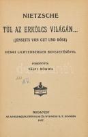 Nietzsche: Túl az erkölcs világán. Bp., 1907, Athenaeum, kopott és foltos egészvászon kötés. Ford: Vályi Bódog.