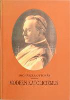 Prohászka Ottokár: Modern katolicizmus. Válogatás Prohászka Ottokár műveiből. Szerk.: Koncz Lajos. Bp., 1990, Szent István Társulat. Kiadói kartonált papírkötés, jó állapotban.