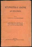 Külpolitikai adatok az 1934. évről. Bp., 1935, M. Kir. Külügyminisztérium (Athenaeum-ny.), 126+(2) p. Kiadói papírkötés, kissé ázott, foltos, a fűzéstől részben elvált borítóval, foltos lapokkal.